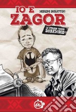 Io e Zagor. La strada verso Darkwood libro