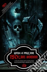 Guida ai migliori 150 libri horror libro