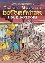 I due dottori. Docteur Mystère libro