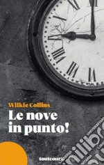 Le nove in punto! libro