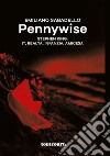 Pennywise. Stephen King: It, realtà, infanzia, amicizia libro