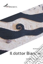 Il dottor Bianchi libro