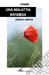 Una malattia invisibile libro
