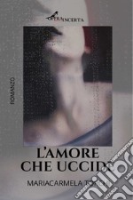 L'amore che uccide libro