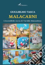 Malacarni. L'incredibile storia di Turiddu Malandrino