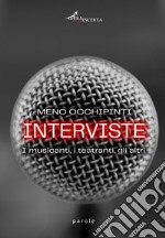 Interviste. I musicanti, i teatranti, gli altri libro