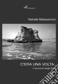 C'era una volta.... I racconti degli Iblei libro