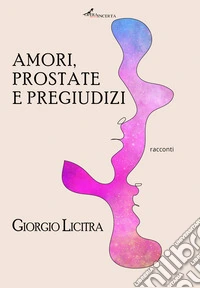 Amori, prostate e pregiudizi