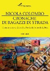 Cronache di ragazzi di strada libro