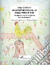 Le avventure del gallo dalle piume d'oro-The adventures of the golden feathered rooster. Ediz. illustrata libro