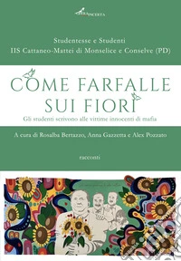 Come farfalle sui fiori. Gli studenti scrivono alle vittime innocenti di mafia