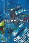 Il colore del metallo libro