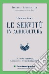 Le servitù in agricoltura libro