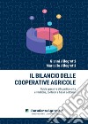 Il bilancio delle cooperative agricole. Guida operativa alle particolarità civilistiche, contabili e fiscali settoriali libro