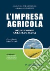 L'impresa agricola. Inquadramento civilistico e fiscale libro