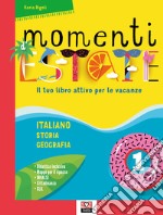 Momenti d'estate. Il tuo libro attivo per le vacanze. Per la Scuola media. Vol. 1