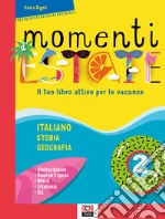 Momenti d'estate. Il tuo libro attivo per le vacanze. Per la Scuola media. Vol. 2