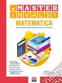Master INVALSI. Verso la prova nazionale di matematica per la terza media. Con Contenuto digitale per accesso online. Con Contenuto digitale per download