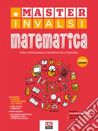 Master INVALSI. Verso la prova nazionale di matematica per la terza media. Ediz. per la scuola libro