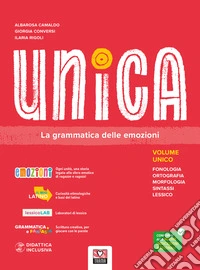 Unica. La grammatica delle emozioni. Per la Scuola media libro