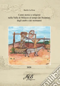 Cenni storici e religiosi nella Valle di Milazzo al tempo dei bizantini, degli arabi e dei normanni libro