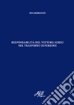 Responsabilità del vettore aereo nel trasporto di persone libro