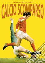 Calcio scomparso libro