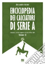 Enciclopedia dei calciatori di serie A. Vol. 2