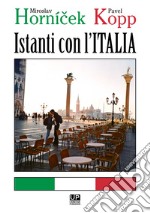 Istanti con l'Italia. Ediz. illustrata libro