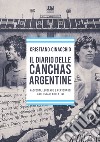 Il diario delle Cancha Argentine libro di Cinacchio Cristiano