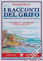 I racconti del grifo. Quando parlare del Genoa è come parlare di Genova libro