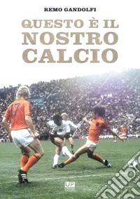 Questo è il nostro calcio