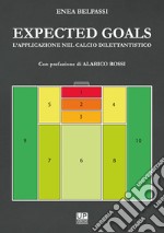 Expected goals. L'applicazione nel calcio dilettantisco libro