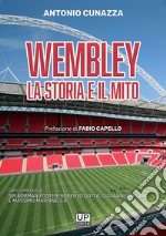 Wembley la storia il mito