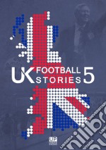 UK football stories. Vol. 5 libro