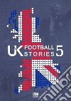 UK football stories. Vol. 5 libro