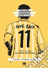 Give back. Storie di calcio socialmente responsabile libro