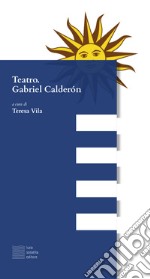 Teatro. Gabriel Calderón