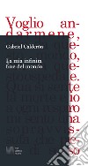 La mia infinita fine del mondo libro di Calderón Gabriel