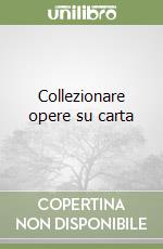 Collezionare opere su carta libro