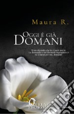 Oggi è già domani libro