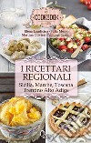 Ricettario regionale. Sicilia, Marche, Toscana, Trentino Alto Adige libro