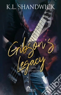 Gibson's Legacy. Last score libro