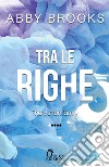 Tra le righe. The Hutton family. Vol. 1 libro di Brooks Abby