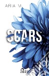 Scars libro di Aria M.