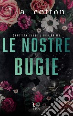 Le nostre bugie. Chastity Falls. Vol. 1 libro