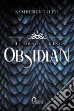 Obsidian. The dragon kings. Vol. 1