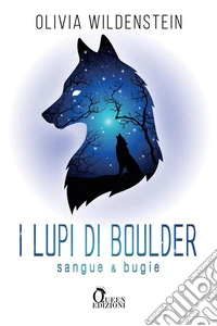 Sangue e bugie. I lupi di Boulder