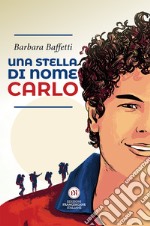 Una stella di nome Carlo libro