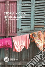 Storia vicina. La vicenda francescana tra tempo e fraternità libro